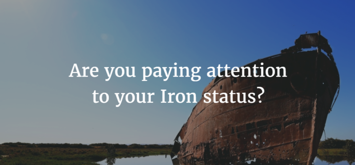 Pay Attention to Your Iron Status!