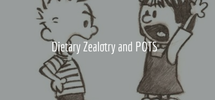 A Little Story about POTS and Dietary Zealotry