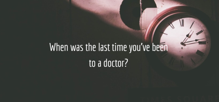 When was your last doctor visit?