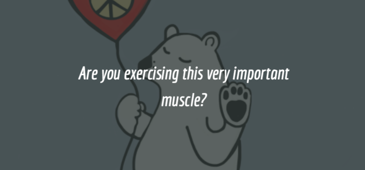 Are you exercising this muscle?